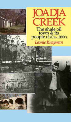 Joadja Creek: the Shale Oil Town and Its People 1870-1911