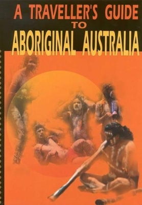 A Traveller's Guide to Aboriginal Australia