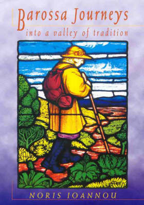 Barossa Journeys: into a Valley of Tradition