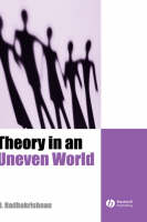 Theory in an Uneven World - R. Radhakrishnan