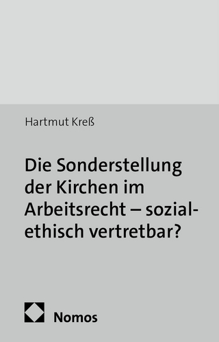 Die Sonderstellung der Kirchen im Arbeitsrecht - sozialethisch vertretbar?