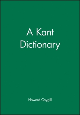 A Kant Dictionary - Howard Caygill