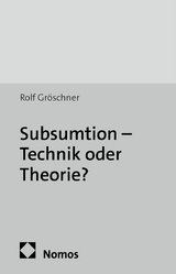 Subsumtion - Technik oder Theorie? - Rolf Gröschner