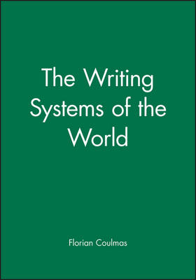 The Writing Systems of the World - Florian Coulmas