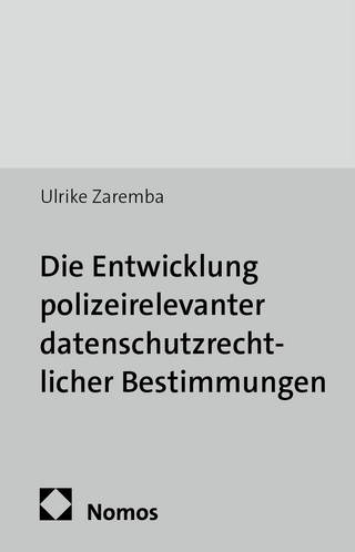 Die Entwicklung polizeirelevanter datenschutzrechtlicher Bestimmungen