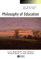 The Blackwell Guide to the Philosophy of Education - 