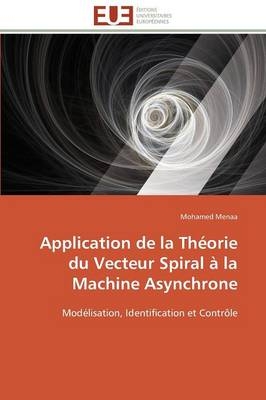 Application de la Th�orie Du Vecteur Spiral � La Machine Asynchrone -  Menaa-M