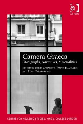 Camera Graeca: Photographs, Narratives, Materialities