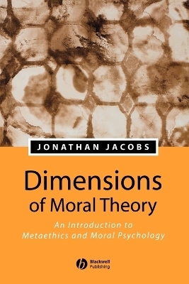 Dimensions of Moral Theory - Jonathan Jacobs