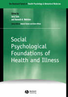 Social Psychological Foundations of Health and Illness - 
