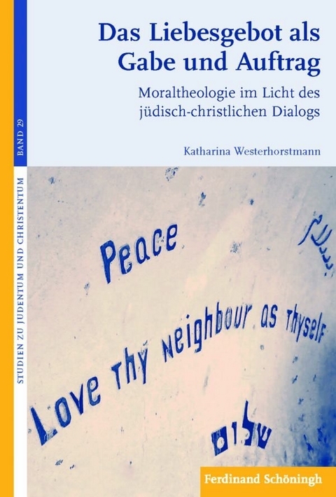 Das Liebesgebot als Gabe und Auftrag - Katharina Westerhorstmann