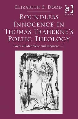 Boundless Innocence in Thomas Traherne's Poetic Theology -  Elizabeth S. Dodd