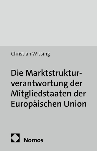 Die Marktstrukturverantwortung der Mitgliedstaaten der Europäischen Union