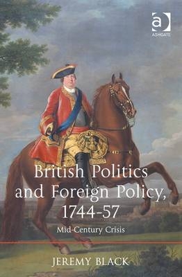 British Politics and Foreign Policy, 1744-57