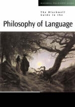 The Blackwell Guide to the Philosophy of Language