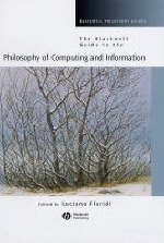 The Blackwell Guide to the Philosophy of Computing and Information - 
