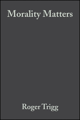 Morality Matters - Roger Trigg