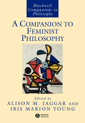 A Companion to Feminist Philosophy - 