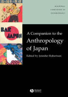 A Companion to the Anthropology of Japan - 