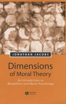 Dimensions of Moral Theory - Jonathan Jacobs