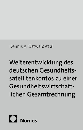 Weiterentwicklung des deutschen Gesundheitssatellitenkontos zu einer Gesundheitswirtschaftlichen Gesamtrechnung