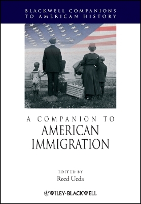 A Companion to American Immigration - 