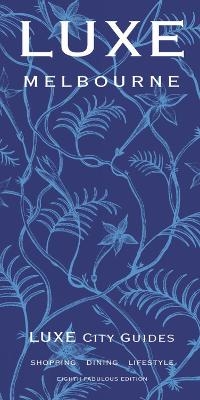 Melbourne Luxe City Guide