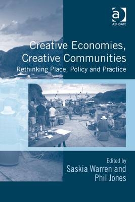 Creative Economies, Creative Communities -  Phil Jones,  Saskia Warren