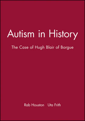 Autism in History - Rab Houston, Uta Frith