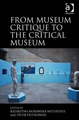 From Museum Critique to the Critical Museum