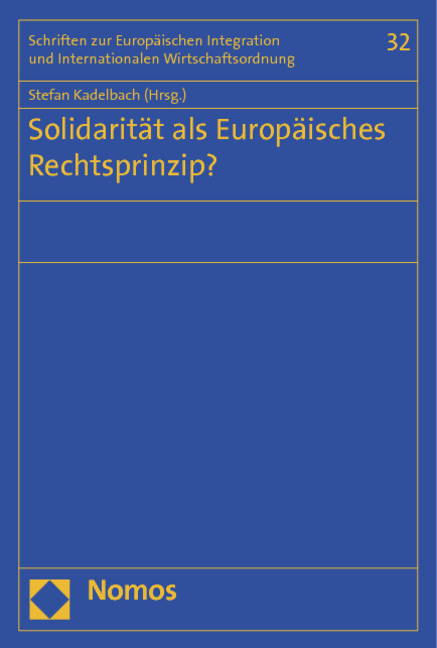 Solidarit&auml;t als Europ&auml;isches Rechtsprinzip? - 