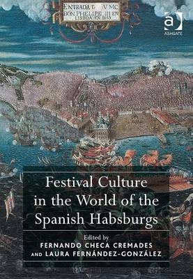 Festival Culture in the World of the Spanish Habsburgs