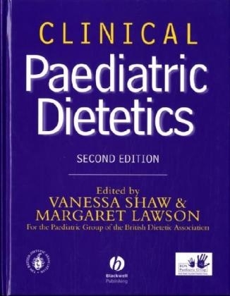 Clinical Paediatric Dietetics - Vanessa Shaw, Margaret Lawson