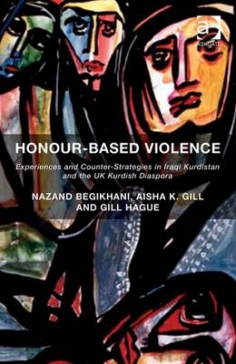 Honour-Based Violence -  Nazand Begikhani,  Aisha K. Gill