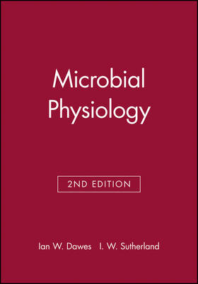 Microbial Physiology - Ian W. Dawes, Ian W. Sutherland