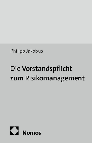 Die Vorstandspflicht zum Risikomanagement