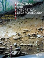 Practical and Theoretical Geoarchaeology - Paul Goldberg, Richard I. MacPhail