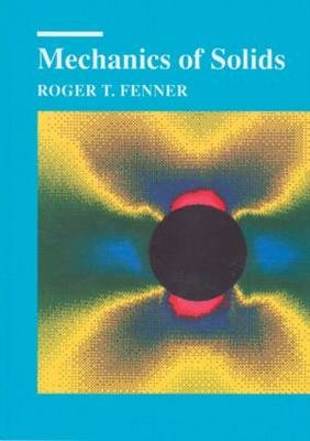 Mechanics of Solids - Roger T. Fenner, J.N. Reddy
