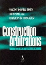 Construction Arbitrations - Vincent Powell-Smith, John Sims, Christopher Dancaster