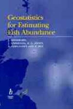 Geostatistics for Estimating Fish Abundance - J. Rivoirard, J. Simmonds, K. G. Foote, P. Fernandes, N. Bez