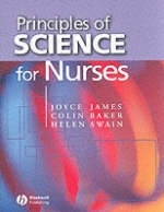 Principles of Science for Nurses - Joyce James, Colin Baker, Helen Swain