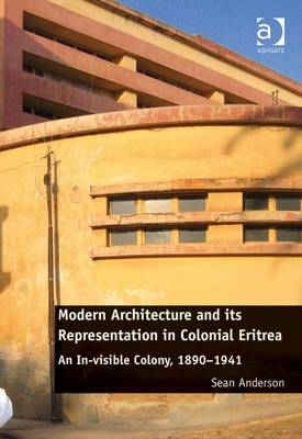 Modern Architecture and its Representation in Colonial Eritrea -  Sean Anderson
