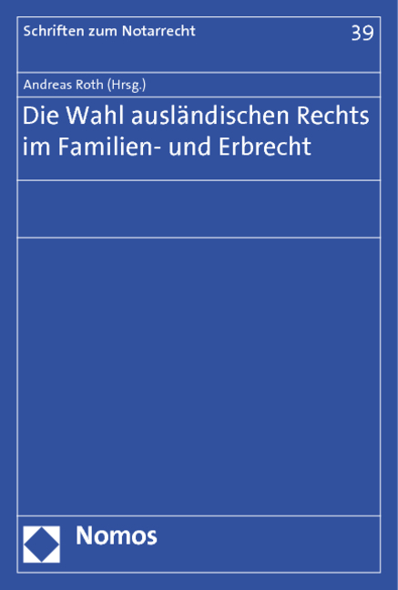 Die Wahl ausl&auml;ndischen Rechts im Familien- und Erbrecht - 