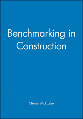 Benchmarking in Construction - Steven McCabe