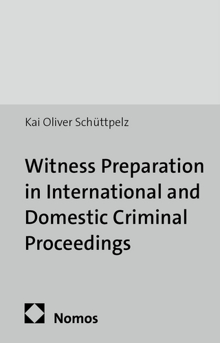 Witness Preparation in International and Domestic Criminal Proceedings