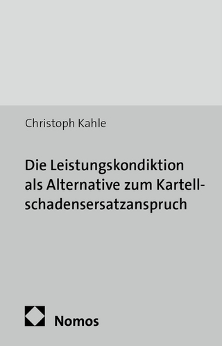 Die Leistungskondiktion als Alternative zum Kartellschadensersatzanspruch