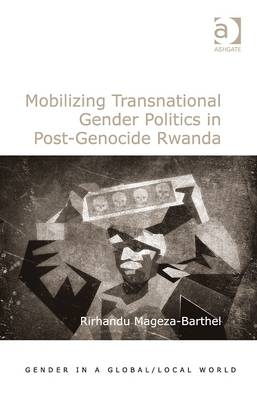 Mobilizing Transnational Gender Politics in Post-Genocide Rwanda