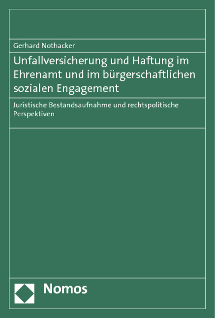 Unfallversicherung und Haftung im Ehrenamt und im b&uuml;rgerschaftlichen sozialen Engagement - Gerhard Nothacker