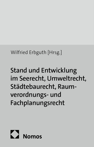 Stand und Entwicklung im Seerecht, Umweltrecht, Städtebaurecht, Raumverordnungs- und Fachplanungsrecht