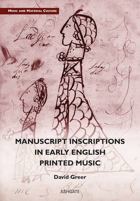 Manuscript Inscriptions in Early English Printed Music -  David Greer